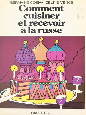 cover image of Comment cuisiner et recevoir à la russe